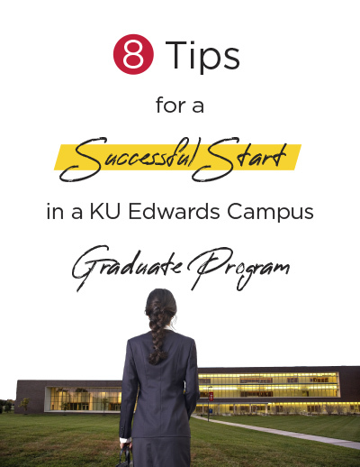 7 tips for a successful start in a KU Edwards Campus Graduate Program